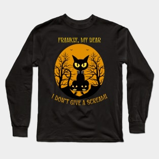 Halloween Trick Or Treat Frankly I Dont Give A Scream Black Cat Long Sleeve T-Shirt